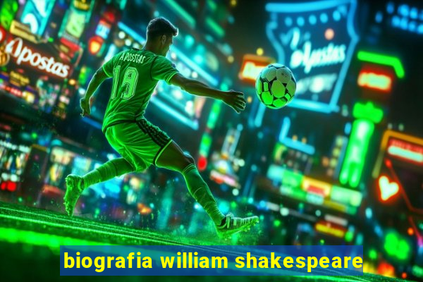 biografia william shakespeare